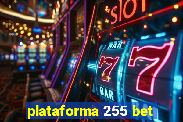 plataforma 255 bet